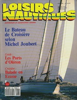 Loisirs nautiques n 246 : Le bateau de croisi re selon Michel Joubert - Collectif