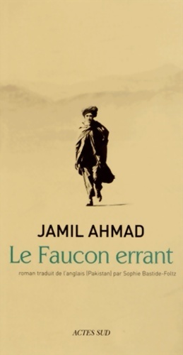 Le faucon errant - Jamil Ahmad