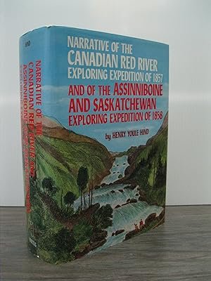 NARRATIVE OF THE CANADIAN RED RIVER EXPLORING EXPEDITION OF 1857 and THE ASSINNIBOINE AND SASKATC...