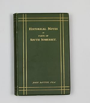 Historical Topographical Collections Relating to The Early History of Parts of South Somerset