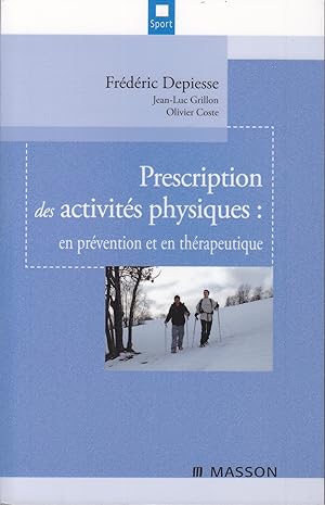 Prescription des activités physiques: en prévention et en thérapeutique.