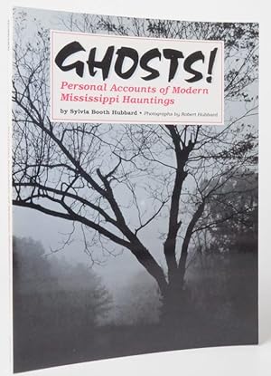 Ghosts! Personal Accounts of Modern Mississippi Hauntings