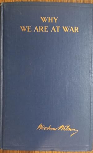 Why We Are At War : Messages to the Congress January to April 1917