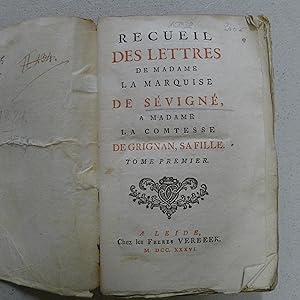 Recueil des lettres de madame la marquise de Sevigne, a Madame la comtesse de Grignan, sa fille, ...