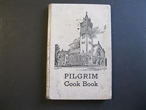 PILGRIM COOK BOOK Tested And Choice Recipes Contributed By The Women Of Pilgrim Church (Saint Louis)