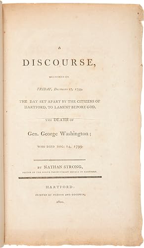 A DISCOURSE, DELIVERED ON FRIDAY, DECEMBER 27, 1799, THE DAY SET APART BY THE CITIZENS OF HARTFOR...