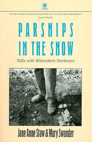 Parsnips in the Snow: Talks With Midwestern Gardeners