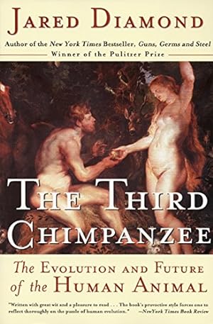 The Third Chimpanzee : The Evolution and Future of the Human Animal