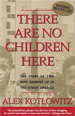 There Are No Children Here: The Story of Two Boys Growing Up in the Other America