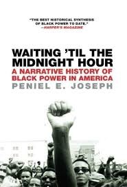 Waiting 'Til the Midnight Hour: A Narrative History of Black Power in America