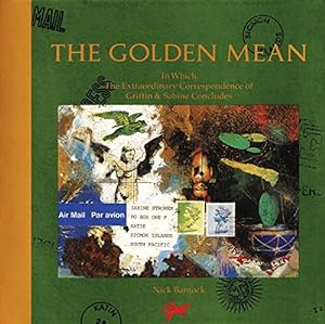 The Golden Mean: In Which the Extraordinary Correspondence of Griffin & Sabine Concludes