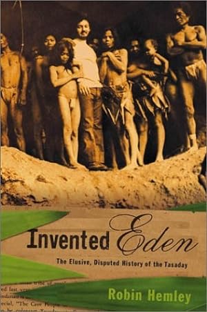 Invented Eden: The Elusive, Disputed History of the Tasaday