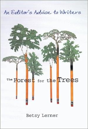 The Forest for the Trees: An Editor's Advice to Writers