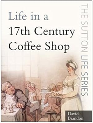 Life in a 17th Century Coffee Shop