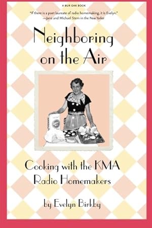 Neighboring on the Air: Cooking With the KMA Radio Homemakers
