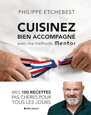 cuisinez bien accompagné avec ma methode mentor : mes 100 recettes pas chères pour tous les jours