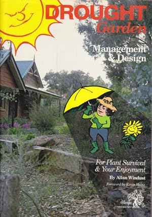 Drought Garden, Management and Design: For Plant Survival and Your Enjoyment