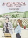 Las 100,75 preguntas que siempre quiso hacer sobre el vino