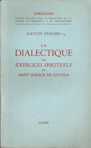 La dialectique des exercices spirituels de saint Ignace de Loyola
