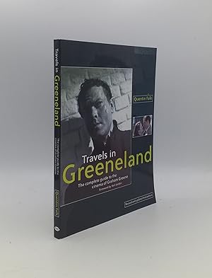 TRAVELS IN GREENELAND The Complete Guide to the Cinema of Graham Greene