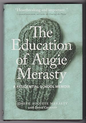 The Education of Augie Merasty: A Residential School Memoir (The Regina Collection, 12)