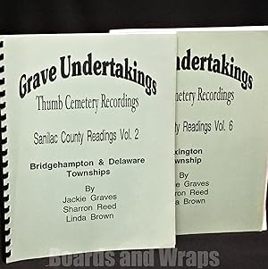 Grave Undertakings: Thumb Cemetery Recordings, Sanilic County Readings Vol 2 & 6 Bridgehampton & ...