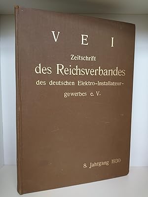 Zeitschrift des Reichsverbandes des deutschen Elektro-Installateurgewerbes e.V. 8. Jahrgang 1930