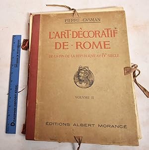 L'Art Decoratif de Rome de la Fin de la Republique au IVe Siecle; Volume II
