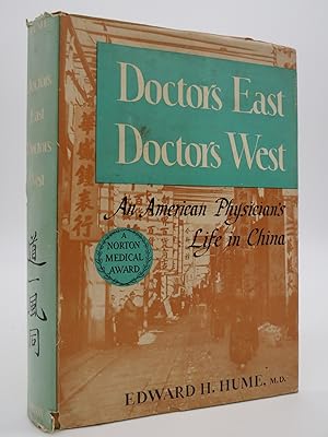 DOCTORS EAST, DOCTORS WEST An American Physician's Life in China (Provenance: Former Michigan Sta...