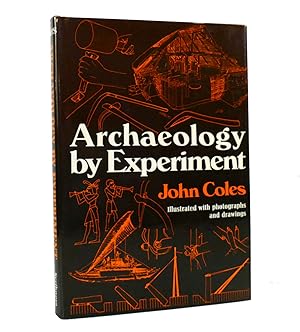 ARCHAEOLOGY BY EXPERIMENT