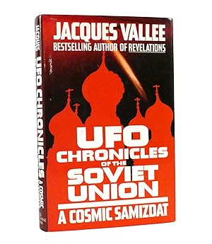 UFO CHRONICLES OF THE SOVIET UNION A Cosmic Samizdat