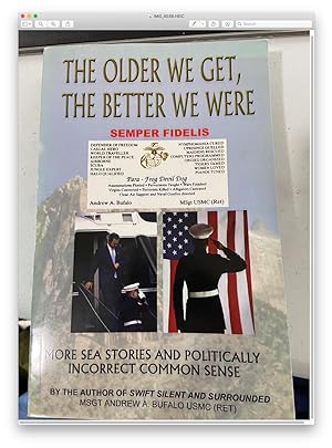 THE OLDER WE GET, THE BETTER WE WERE - MORE Marine Corps Sea Stories and Politically Incorrect Co...