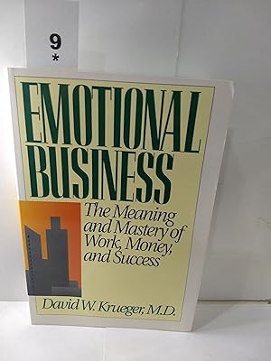 Emotional Business: The Meaning and Mastery of Work, Money, and Success (SIGNED)