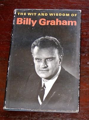 The Wit and Wisdom of Billy Graham.