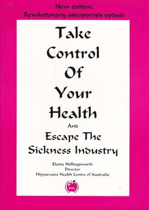 Take Control of Your Health and Escape the Sickness Industry