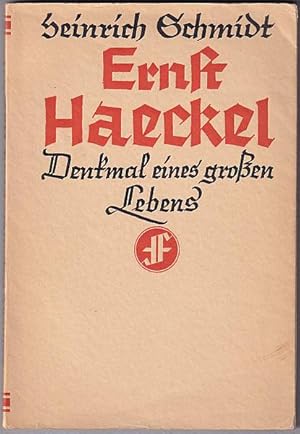 Ernst Haeckel. Denkmal eines großen Lebens.