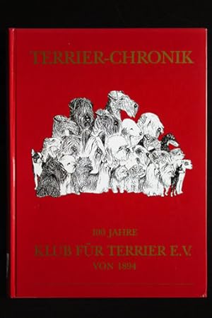 Terrier-Chronik 1894-1994. 100 Jahre Klub für Terrier e.V.