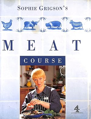 Sophie Grigson's Meat Course (A Channel Four book)