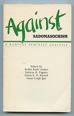 Against Sadomasochism: a Radical Feminist Analysis