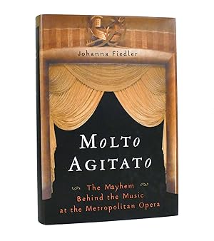 MOLTO AGITATO The Mayhem Behind the Music At the Metropolitan Opera