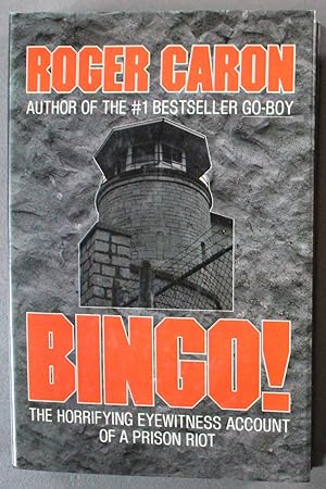 Bingo! - The Horrifying Eyewitness Account of a Prison Riot.