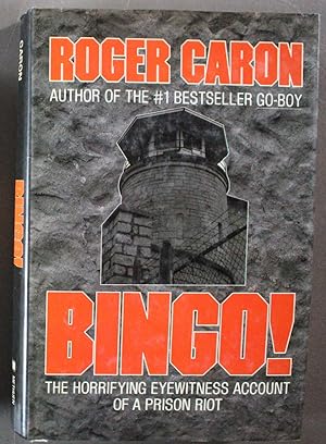Bingo! - The Horrifying Eyewitness Account of a Prison Riot.