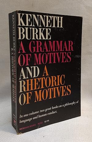 A Grammar of Motives, and a Rhetoric of Motives