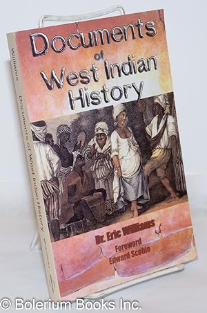 Documents of West Indian History: From the Spanish Discovery to the British Conquest of Jamaica
