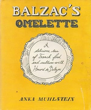 Balzac's Omelette_ A Delicious Tour of French Food and Culture with Honore de Balzac