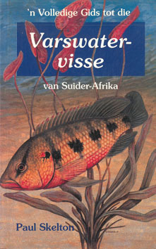 'n Volledige Gids tot die Varswatervisse van Suid Afrika.