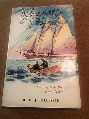 BLUENOSE SKIPPER - The Story of the Bluenose and her Skipper