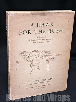 A Hawk for the Bush A Treatise on the Training of the Sparrow-Hawk and Other Short-Winged Hawks