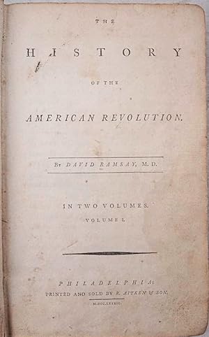 THE HISTORY OF THE AMERICAN REVOLUTION BY DAVID RAMSAY, M.D. IN TWO VOLUMES