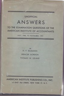 Unofficial Answers to the Uniform Certified Account Examination of the American Institute of Acco...